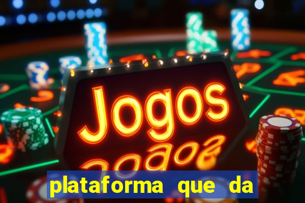 plataforma que da 100 de bonus